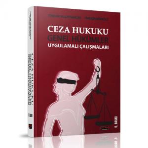 Ceza Hukuku Genel Hükümler Uygulamalı Çalışmaları (Ciltli)