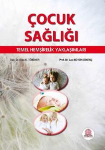Çocuk Sağlığı Temel Hemşirelik Yaklaşımları