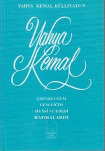 Çocukluğum, Gençliğim, Siyasi ve Edebi Hatıralarım