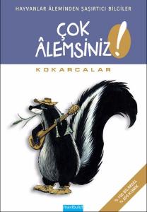Çok Alemsiniz Kokarcalar