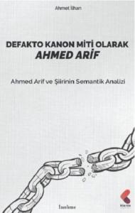 Defakto Kanon Miti Olarak Ahmed Arif
