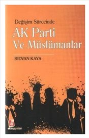 Değişim Sürecinde AK Parti ve Müslümanlar