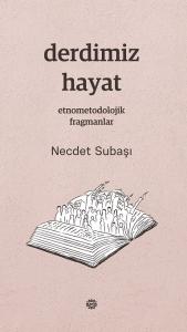 Derdimiz Hayat Etnometodolojik Fragmanlar