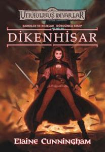 Dikenhisar Unutulmuş Diyarlar Şarkılar ve Kılıçlar 4. Kitap