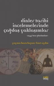 Dinler Tarihi İncelemelerinde Çağdaş Yaklaşımlar