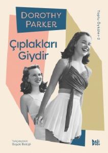 Dorothy Parker Toplu Öyküler 2 Çıplakları Giydir