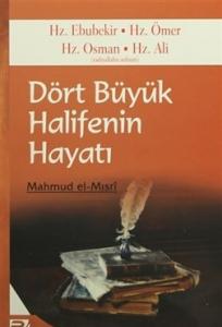 Dört Büyük Halifenin Hayatı Hz. Ebubekir Hz. Ömer Hz. Osman Hz. Ali r.a.