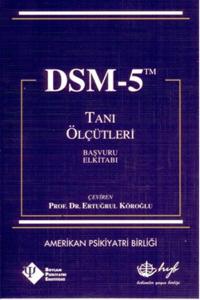 DSM 5 Tanı Ölçütleri Başvuru El Kitabı