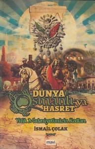 Dünya Osmanlı'ya Hasret Yitik Medeniyetimizin Kodları