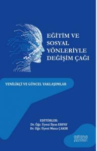 Eğitim ve Sosyal Yönleriyle Değişim Çağı