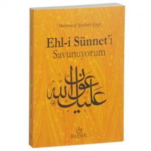 Ehl i Sünnet'i Savunuyorum
