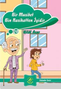 Erdemler Serisi 10 Bir Musibet Bin Nasihatten İyidir