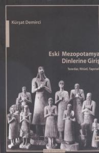 Eski Mezopotamya Dinlerine Giriş Tanrılar, Ritüel, Tapınak