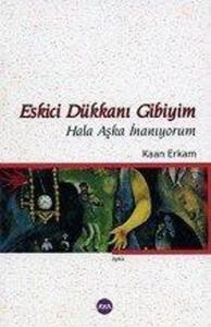 Eskici Dükkanı Gibiyim