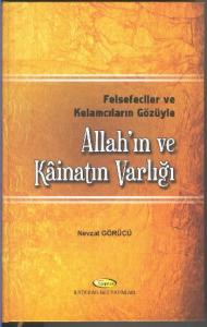 Felsefeciler ve Kelamcıların Gözüyle Allah'ın ve Kainat'ın Varlığı