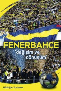 Fenerbahçe Değişim ve Dönüşüm