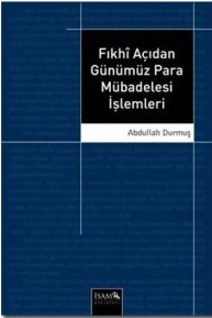 Fıkhi Açıdan Günümüz Para Mübadelesi İşlemleri