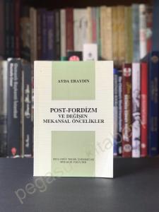 Post-fordizm ve Değişen Mekansal Öncelikler