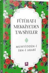Fütühatı Mekkiyeden Tavsiyeler