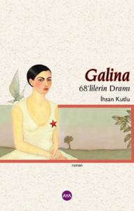 Galina 68'lilerin Dramı