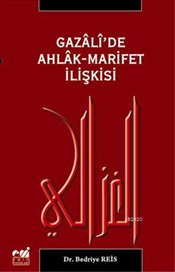Gazali'de Ahlak Marifet İlişkisi