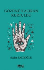 Gözünü Kaçıran Kurtuldu