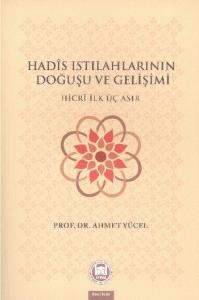 Hadis Istılahlarının Doğuşu ve Gelişimi Hicri İlk Üç Asır
