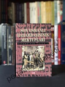 Son Osmanlı Hahambaşısının Mektupları 1892 - 1923