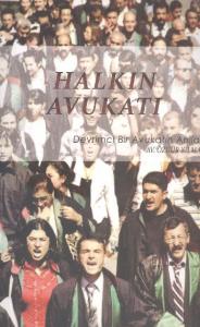 Halkın Avukatı Devrimci Bir Avukatın Anıları