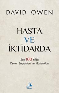 Hasta ve İktidarda Son 100 Yılda Devlet Başkanları ve Hastalıkları