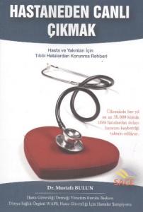 Hastaneden Canlı Çıkmak Hasta ve Yakınları İçin Tıbbi Hatalardan Korunma Rehberi