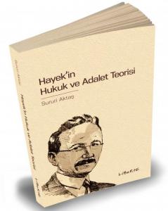 Hayekin Hukuk ve Adalet Teorisi