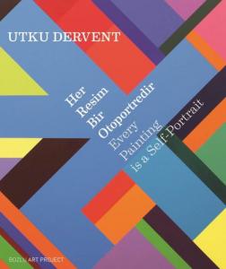 Her Resim Bir Otoportredir Every Paintings Is a Self Po