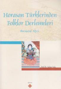 Horasan Türklerinden Folklor Derlemeleri Bocnurd Ağzı