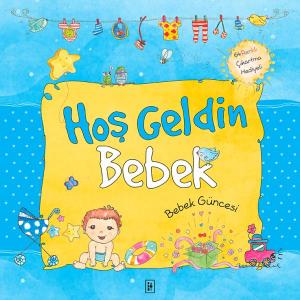 Hoş Geldin Bebek Bebek Güncesi Mavi Ciltli