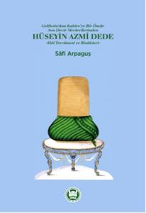 Hüseyin Azmi Dede Hal Tercümesi ve Risaleleri