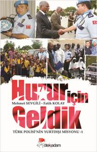 Huzur İçin Geldik Türk Polisi'nin Yurtdışı Misyonu 1