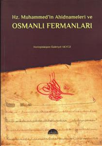 Hz. Muhammed’in Ahidnameleri ve Osmanlı Fermanları