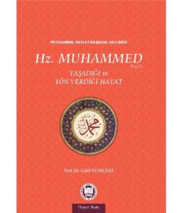 Hz. Muhammed s.a.v. Yaşadığı ve Yön Verdiği Hayat