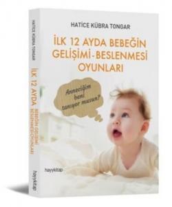İlk 12 Ayda Bebeğin Gelişimi Beslenmesi Oyunları