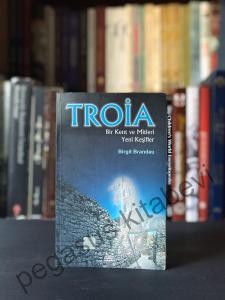 Troia Bir Kent ve Mitleri Yeni Keşifler