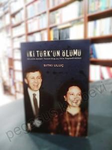 İki Türk'ün Ölümü - Nilgün-Ahmet Taner Kışlalı'nın Yaşamöyküsü