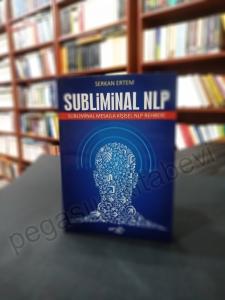 Subliminal NLP. Subliminal Mesajla Kişisel Rehberi