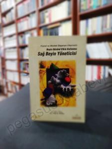 Kişisel ve Mesleki Başarıya Ulaşmada Beyin Gücünü Etkin Kullanma - Sağ Beyin Yöneticisi