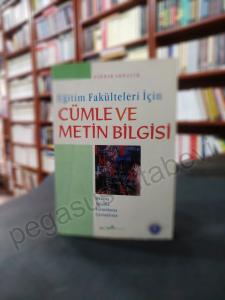 Eğitim Fakülteleri İçin Cümle ve Metin Bilgisi - Okuma Anlama Yorumlama Çözümleme