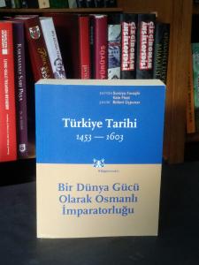 Türkiye Tarihi 1453 1603 Cilt 2 Bir Dünya Gücü Olarak Osmanlı İmparatorluğu