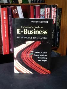 Executive's Guide to E-Business: From Tactics to Strategy