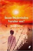 İnsan Düşlerinden Vurulur mu