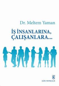 İş İnsanlarına, Çalışanlara...