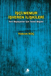 İşçi Memur İşveren İlişkileri Yeni Başlayanlar İçin Temel Bilgiler